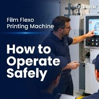 Come utilizzare in sicurezza una macchina da stampa flessografica su pellicola?